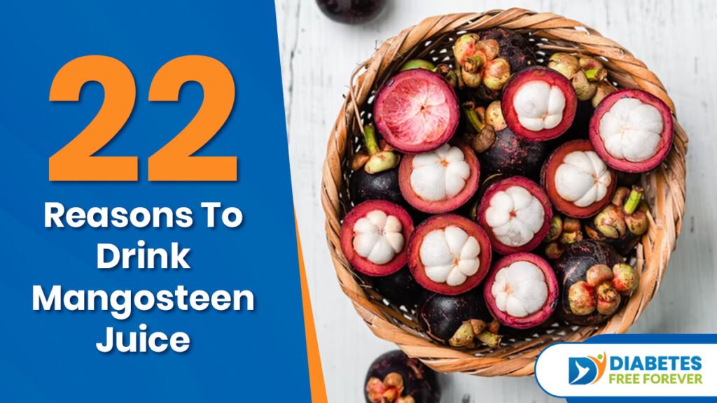 22 Reasons To Drink Mangosteen Juice